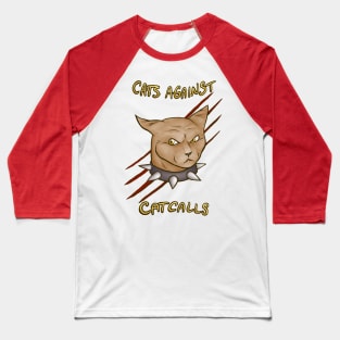 Cats Against Cat Calls Baseball T-Shirt